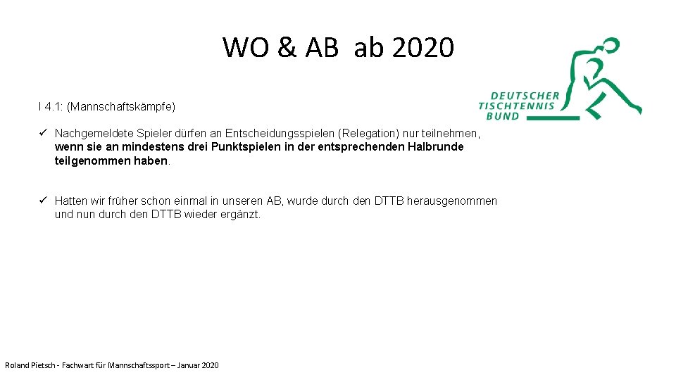 WO & AB ab 2020 I 4. 1: (Mannschaftskämpfe) ü Nachgemeldete Spieler dürfen an