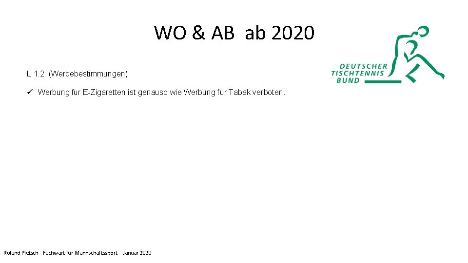 WO & AB ab 2020 L 1. 2: (Werbebestimmungen) ü Werbung für E-Zigaretten ist