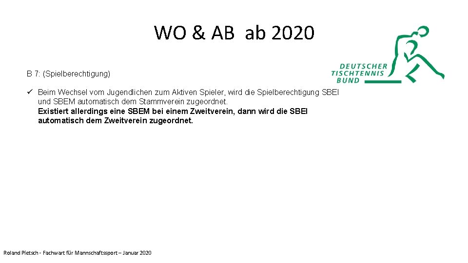 WO & AB ab 2020 B 7: (Spielberechtigung) ü Beim Wechsel vom Jugendlichen zum