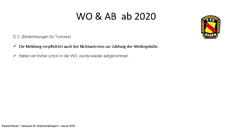 WO & AB ab 2020 D 2: (Bestimmungen für Turniere) ü Die Meldung verpflichtet