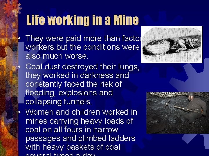 Life working in a Mine • They were paid more than factory workers but