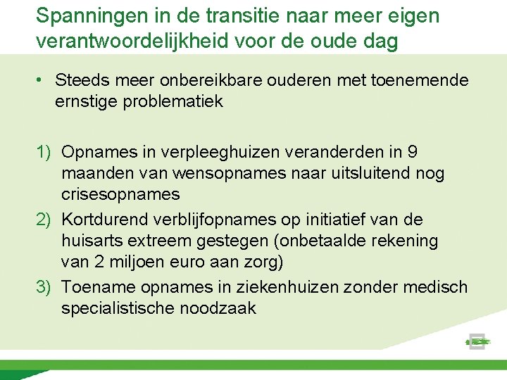 Spanningen in de transitie naar meer eigen verantwoordelijkheid voor de oude dag • Steeds