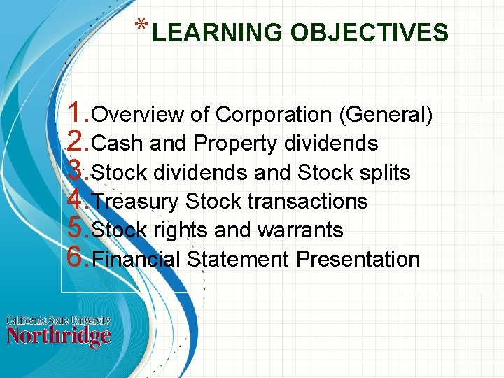 * LEARNING OBJECTIVES 1. Overview of Corporation (General) 2. Cash and Property dividends 3.