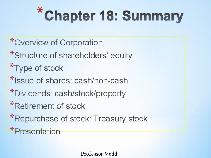* *Overview of Corporation *Structure of shareholders’ equity *Type of stock *Issue of shares: