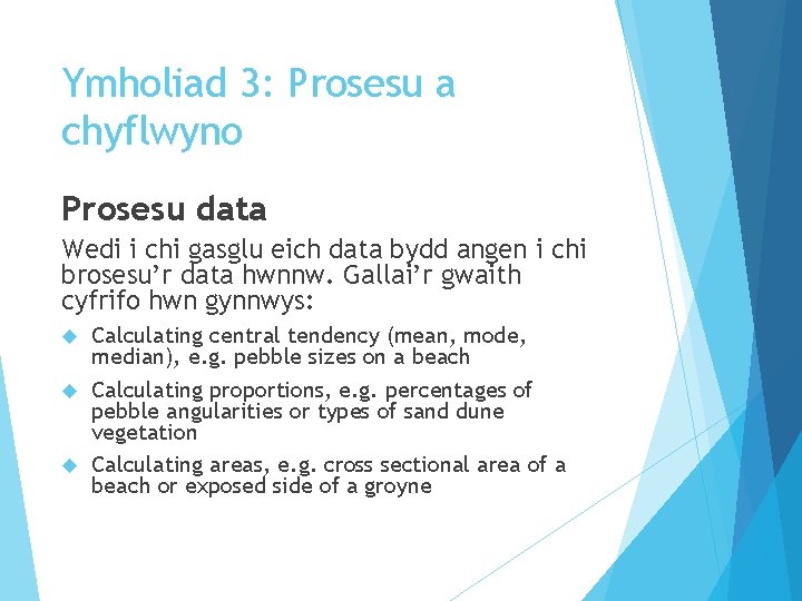 Ymholiad 3: Prosesu a chyflwyno Prosesu data Wedi i chi gasglu eich data bydd