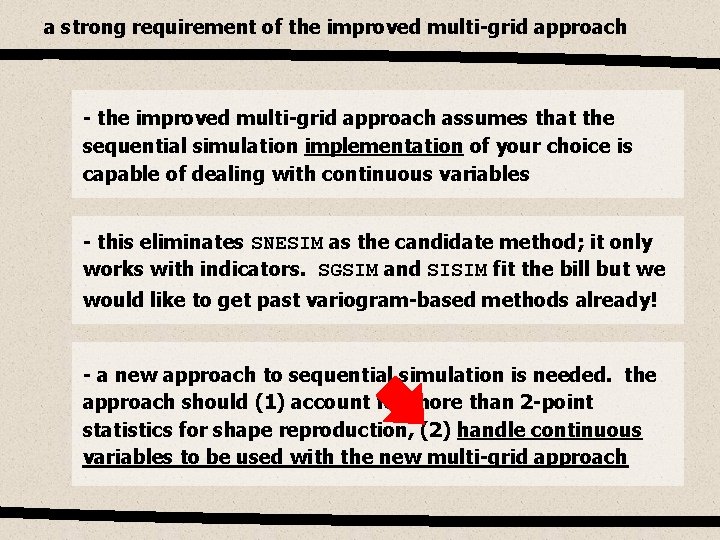 a strong requirement of the improved multi-grid approach - the improved multi-grid approach assumes