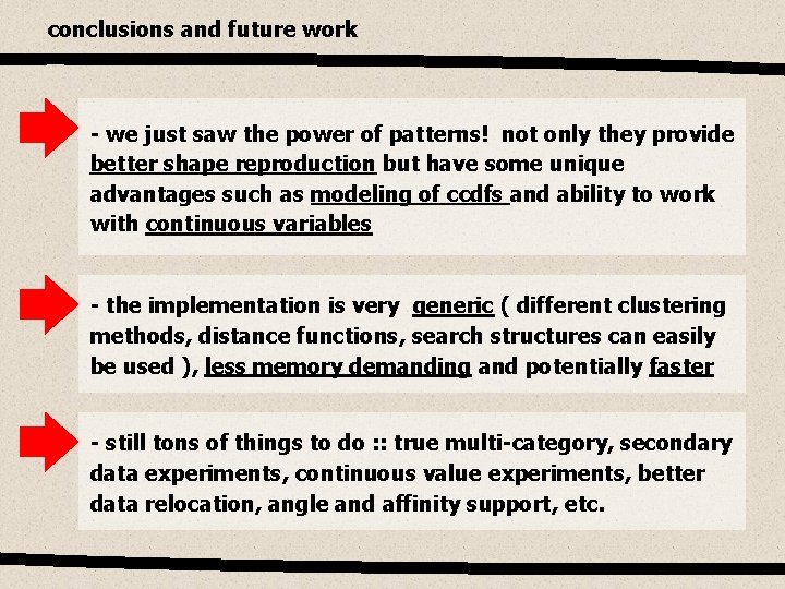 conclusions and future work - we just saw the power of patterns! not only