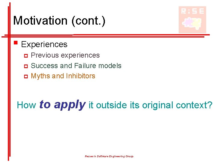 Motivation (cont. ) § Experiences Previous experiences p Success and Failure models p Myths
