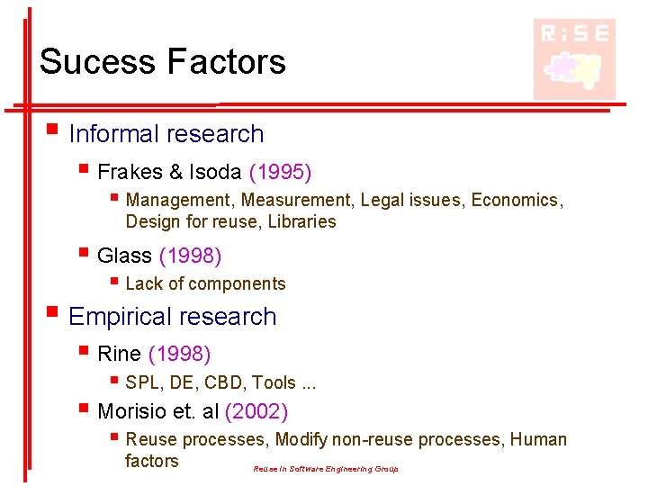 Sucess Factors § Informal research § Frakes & Isoda (1995) § Management, Measurement, Legal