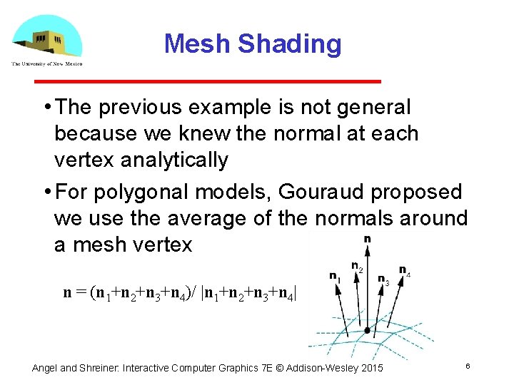 Mesh Shading • The previous example is not general because we knew the normal