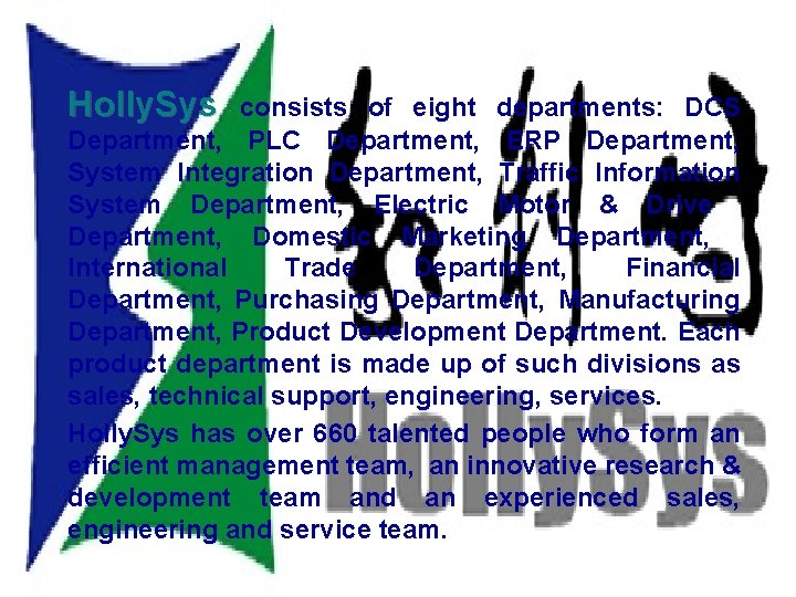 Organization and Personnel Holly. Sys consists of eight departments: DCS Department, PLC Department, ERP