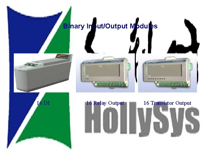 Modules Binary Input/Output Modules 16 DI 16 Relay Output 16 Transistor Output 