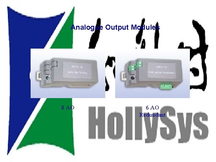 Modules Analogue Output Modules 8 AO 6 AO Redundant 