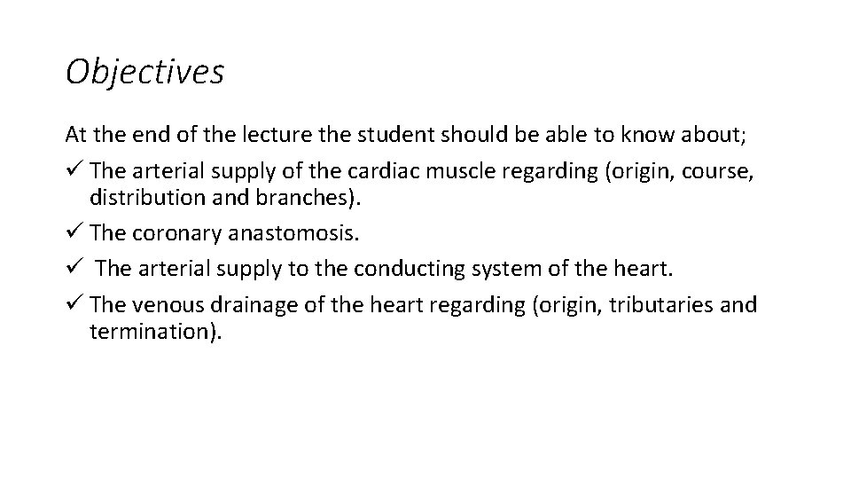 Objectives At the end of the lecture the student should be able to know
