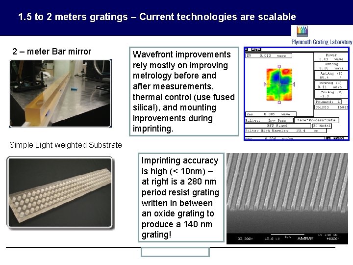 1. 5 to 2 meters gratings – Current technologies are scalable 2 – meter
