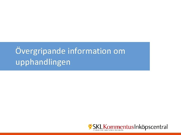 Övergripande information om upphandlingen 