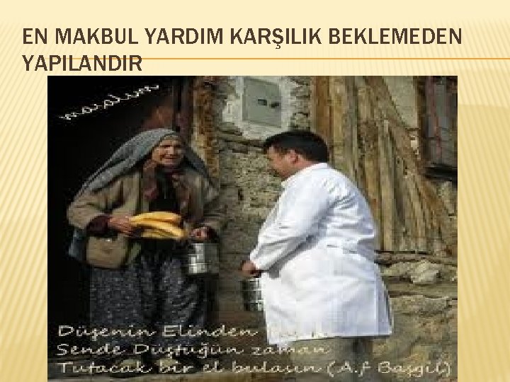 EN MAKBUL YARDIM KARŞILIK BEKLEMEDEN YAPILANDIR 