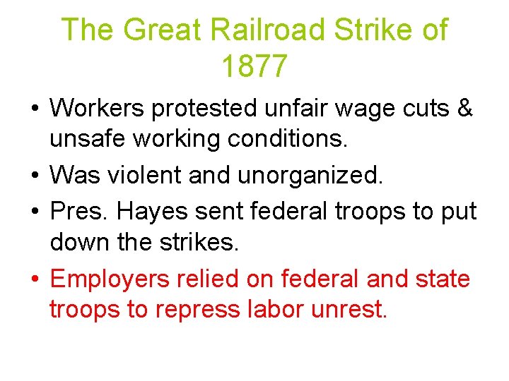 The Great Railroad Strike of 1877 • Workers protested unfair wage cuts & unsafe The Great Railroad Strike of 1877 • Workers protested unfair wage cuts & unsafe
