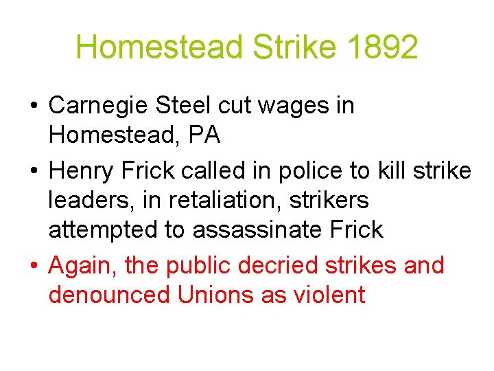 Homestead Strike 1892 • Carnegie Steel cut wages in Homestead, PA • Henry Frick Homestead Strike 1892 • Carnegie Steel cut wages in Homestead, PA • Henry Frick