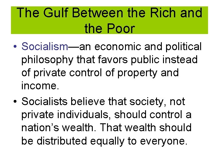 The Gulf Between the Rich and the Poor • Socialism—an economic and political philosophy The Gulf Between the Rich and the Poor • Socialism—an economic and political philosophy