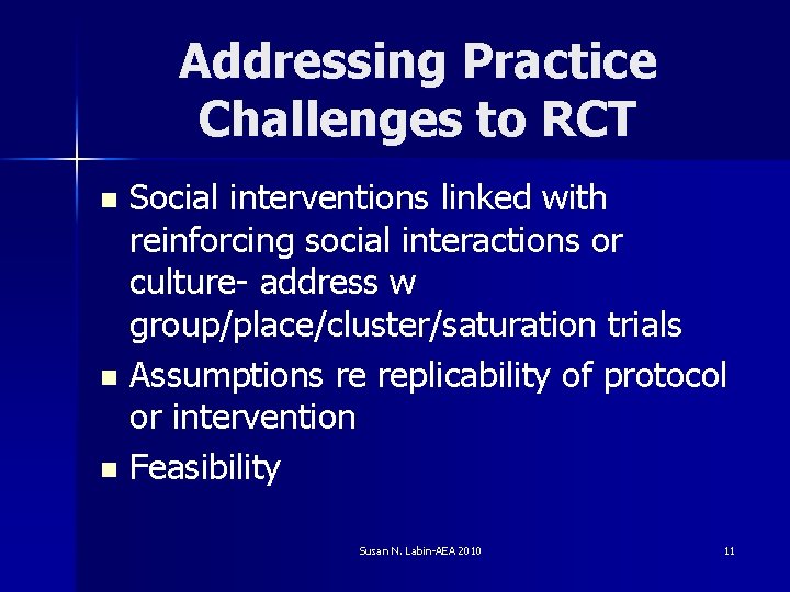 Addressing Practice Challenges to RCT Social interventions linked with reinforcing social interactions or culture-
