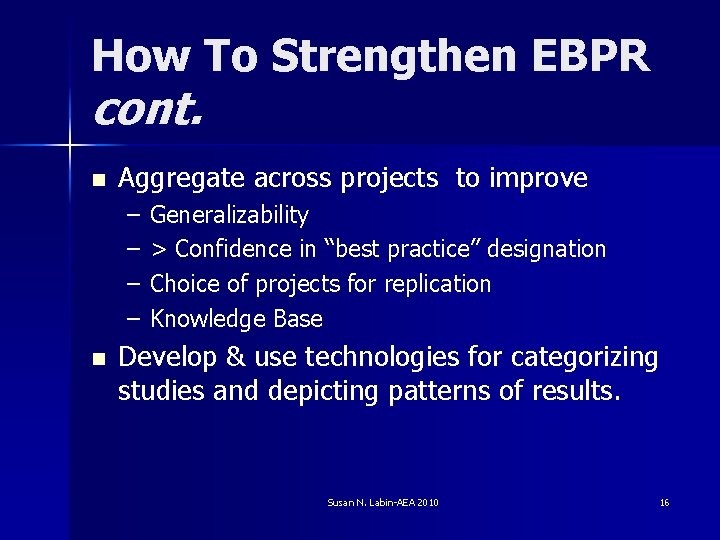 How To Strengthen EBPR cont. n Aggregate across projects to improve – – n