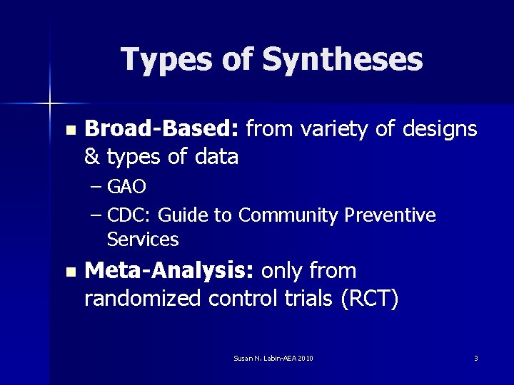 Types of Syntheses n Broad-Based: from variety of designs & types of data –