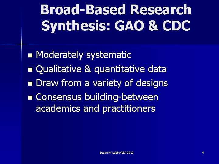 Broad-Based Research Synthesis: GAO & CDC Moderately systematic n Qualitative & quantitative data n