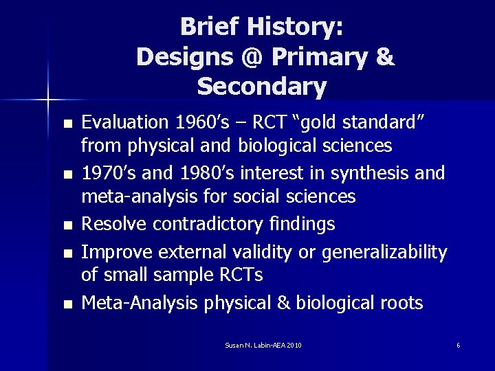 Brief History: Designs @ Primary & Secondary n n n Evaluation 1960’s – RCT