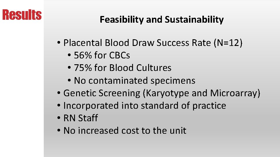Results Intraventricular Feasibility and Sustainability Hemorrhage • Placental Blood Draw Success Rate (N=12) •