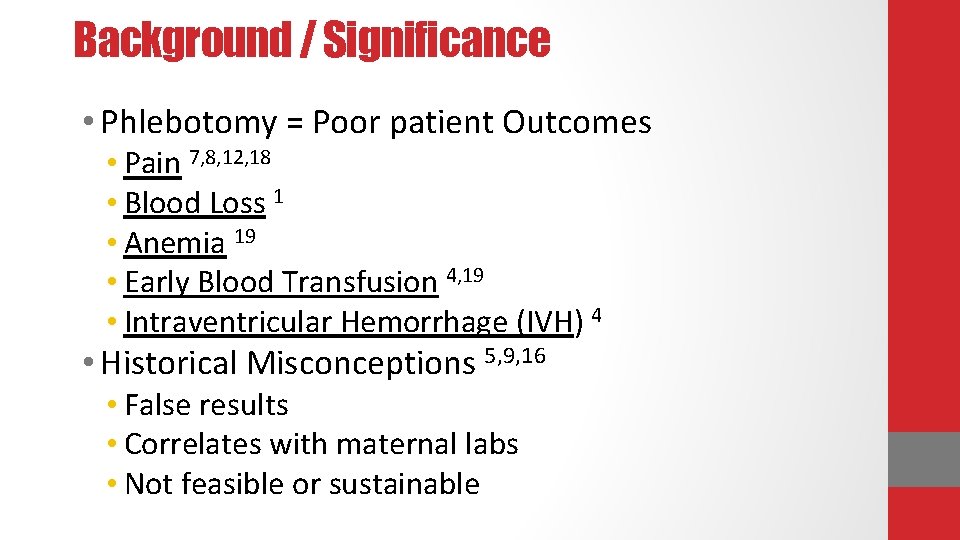 Background / Significance • Phlebotomy = Poor patient Outcomes • Pain 7, 8, 12,