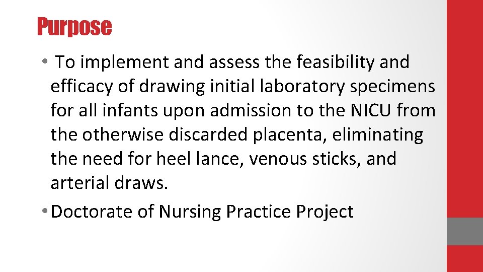 Purpose • To implement and assess the feasibility and efficacy of drawing initial laboratory