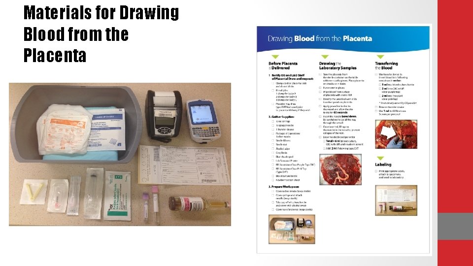 Materials for Drawing Blood from the Placenta 