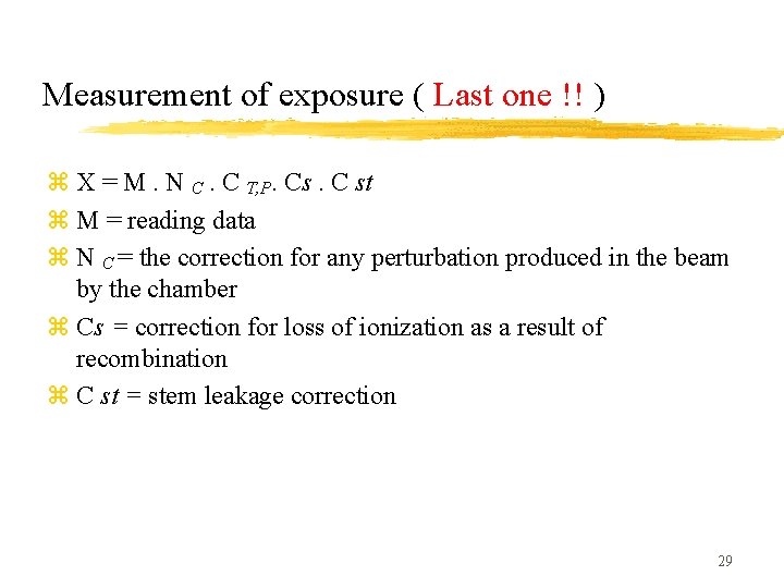 Measurement of exposure ( Last one !! ) z X = M. N C.