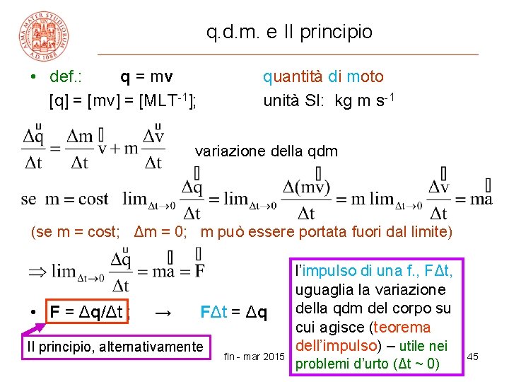 q. d. m. e II principio • def. : q = mv [q] =