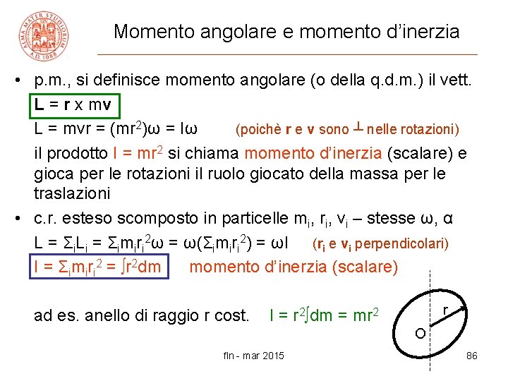 Momento angolare e momento d’inerzia • p. m. , si definisce momento angolare (o