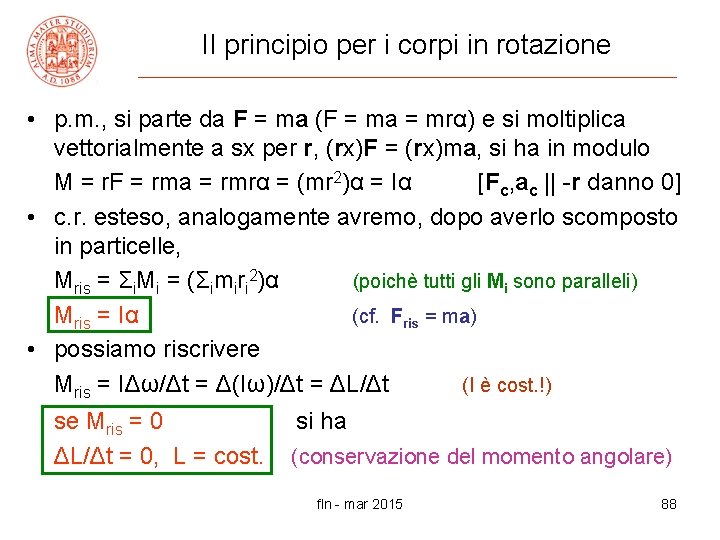 II principio per i corpi in rotazione • p. m. , si parte da