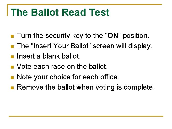 The Ballot Read Test n n n Turn the security key to the “ON”