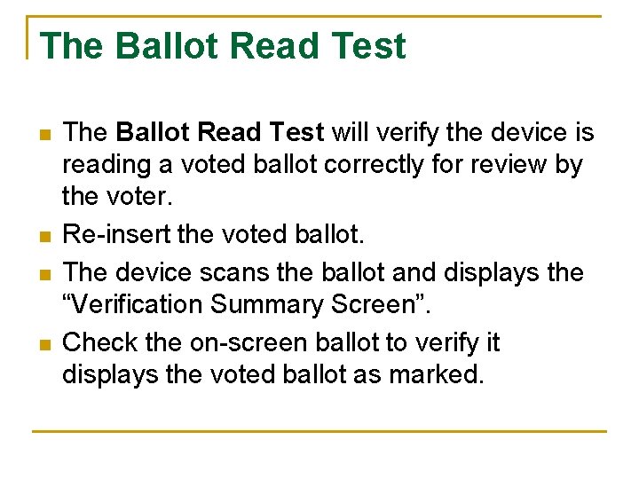 The Ballot Read Test n n The Ballot Read Test will verify the device