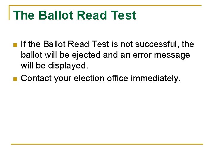 The Ballot Read Test n n If the Ballot Read Test is not successful,