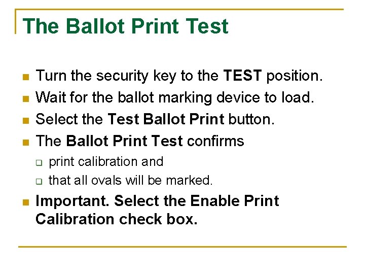 The Ballot Print Test n n Turn the security key to the TEST position.