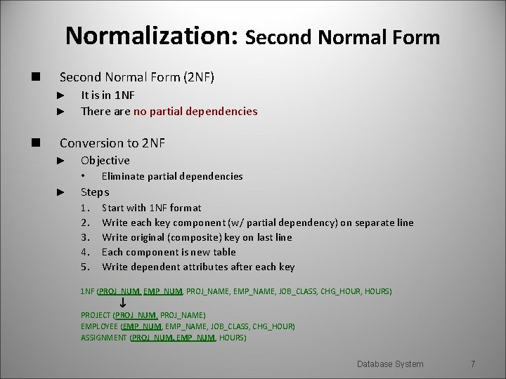 Normalization: Second Normal Form n Second Normal Form (2 NF) ► ► n It Normalization: Second Normal Form n Second Normal Form (2 NF) ► ► n It