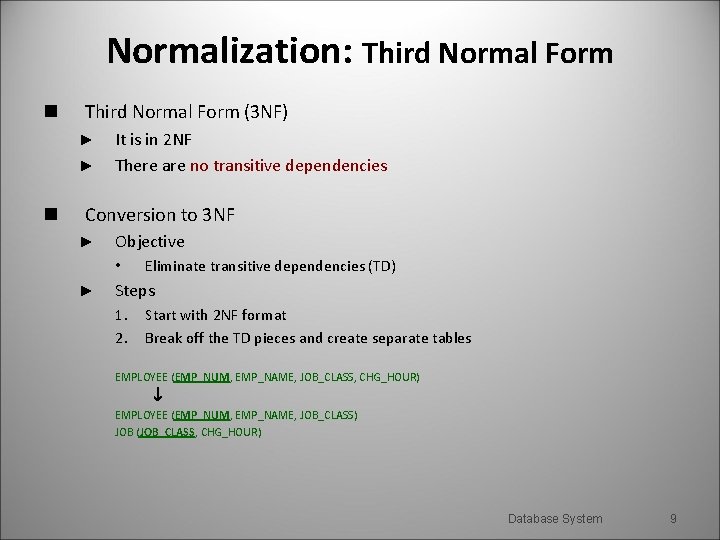 Normalization: Third Normal Form n Third Normal Form (3 NF) ► ► n It Normalization: Third Normal Form n Third Normal Form (3 NF) ► ► n It