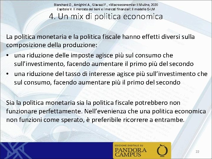 Blanchard O. , Amighini A. , Giavazzi F. , «Macroeconomia» Il Mulino, 2020 Capitolo