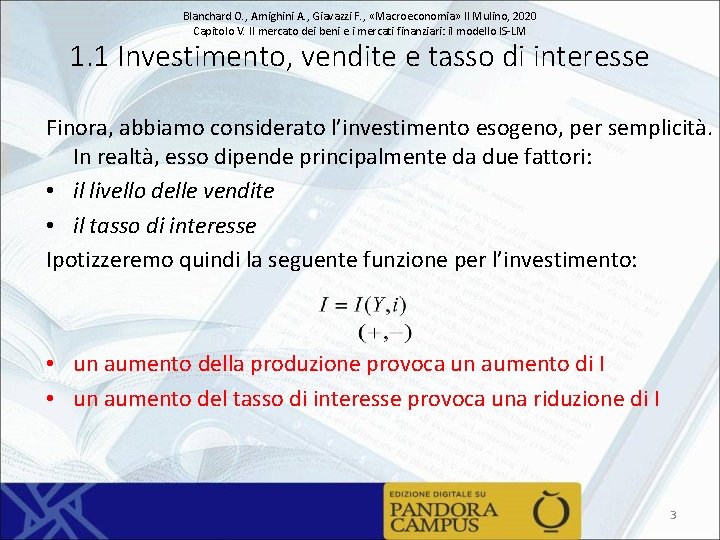 Blanchard O. , Amighini A. , Giavazzi F. , «Macroeconomia» Il Mulino, 2020 Capitolo