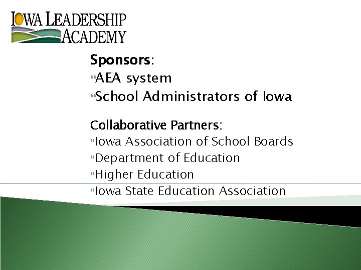Sponsors: AEA system School Administrators of Iowa Collaborative Partners: Iowa Association of School Boards