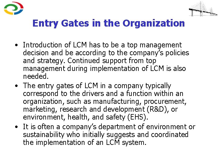 Entry Gates in the Organization • Introduction of LCM has to be a top