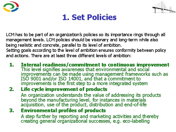 1. Set Policies LCM has to be part of an organization’s policies so its
