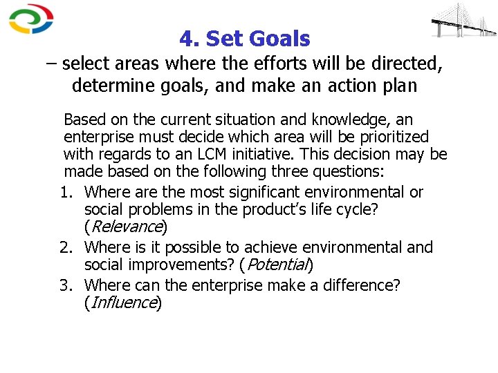 4. Set Goals – select areas where the efforts will be directed, determine goals,