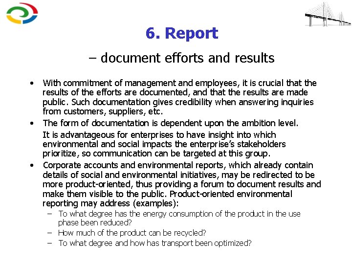 6. Report – document efforts and results • • • With commitment of management